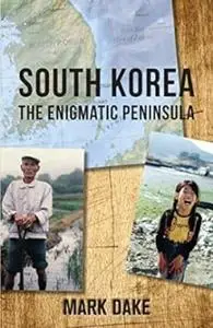 South Korea: The Enigmatic Peninsula