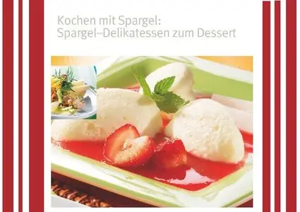 Spargel–Delikatessen zum Dessert    