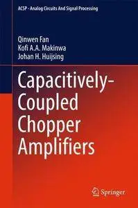 Capacitively-Coupled Chopper Amplifiers (Analog Circuits and Signal Processing)