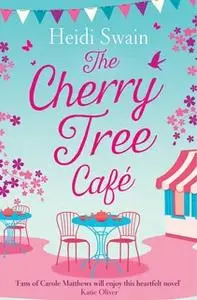 «The Cherry Tree Cafe» by Heidi Swain