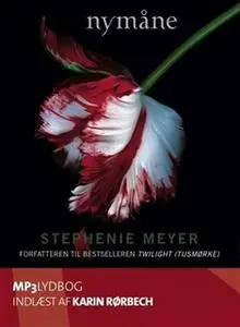 «Nymåne» by Stephenie Meyer