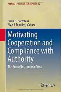 Motivating Cooperation and Compliance with Authority