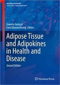 Adipose Tissue and Adipokines in Health and Disease (Repost)