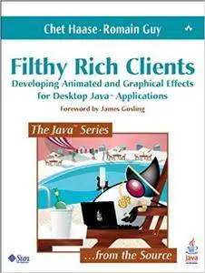 Filthy Rich Clients: Developing Animated and Graphical Effects for Desktop Java Applications (Repost)