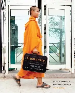 Humanity: An Introduction to Cultural Anthropology, 9 edition