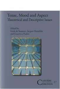 Tense, Mood and Aspect: Theoretical and Descriptive Issues