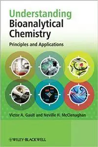 Understanding Bioanalytical Chemistry: Principles and Applications (Repost)