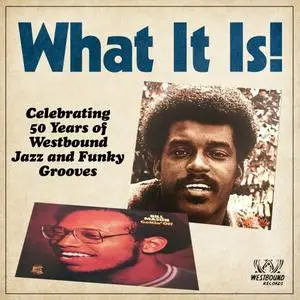 VA - What It Is! Celebrating 50 Years of Westbound Jazz and Funky Grooves (2020)