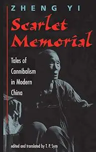 Scarlet Memorial: Tales Of Cannibalism In Modern China