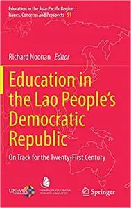 Education in the Lao People’s Democratic Republic: On Track for the Twenty-First Century (Education in the Asia-Pacific