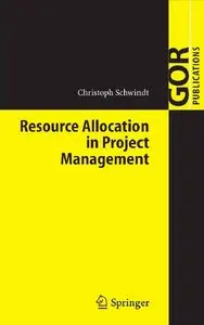 Resource Allocation in Project Management (GOR-Publications) by Christoph Schwindt [Repost]
