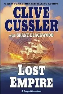 Clive Cussler, Grant Blackwood - Lost Empire (A Fargo Adventure, Book 1)