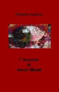 7 racconti di Amori Malati