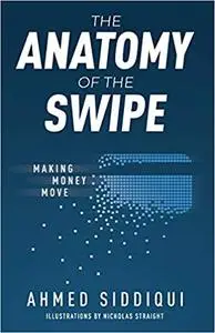 The Anatomy of the Swipe: Making Money Move