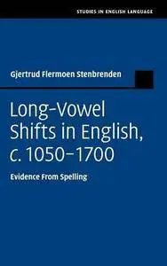 Long-Vowel Shifts in English, c. 1050-1700: Evidence from Spelling