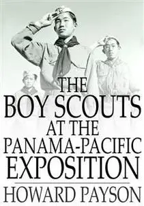 «Boy Scouts at the Panama-Pacific Exposition» by Howard Payson