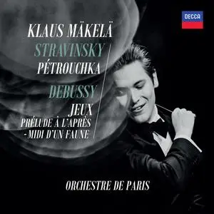 Orchestre de Paris & Klaus Mäkelä - Stravinsky: Petrushka & Debussy: Jeux & Prélude à l'Après-midi d'un faune (2024)