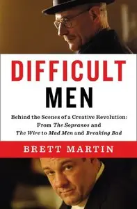 Difficult Men: Behind the Scenes of a Creative Revolution: From The Sopranos and The Wire to Mad Men and Breaking Bad