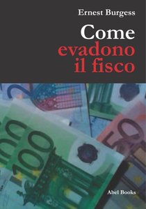 Ernest Burgess - Come evadono il fisco e vivono contenti (2014) [Repost]