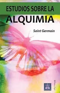 «Estudios sobre la alquimia» by Saint Germain