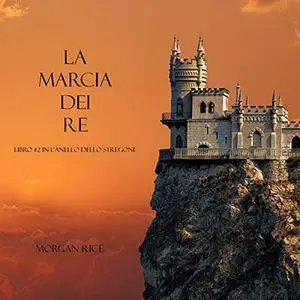 «La Marcia Dei Re» by Morgan Rice