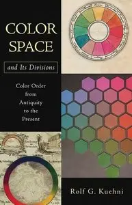 Color Space and Its Divisions: Color Order from Antiquity to the Present