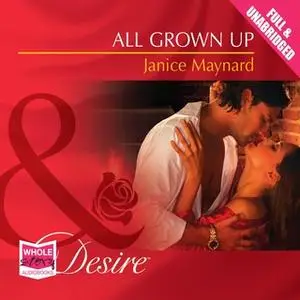 «All Grown Up» by Janice Maynard