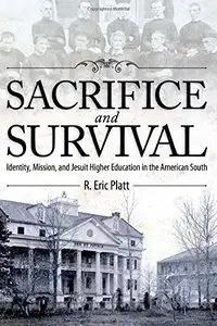 Sacrifice and Survival: Identity, Mission, and Jesuit Higher Education in the American South