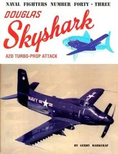Naval Fighters Number Forty Three: Douglas Skyshark A2D Turbo-Prop Attack (Repost)