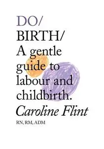 «Do Birth» by Caroline Flint