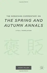 The Gongyang Commentary on The Spring and Autumn Annals: A Full Translation (repost)