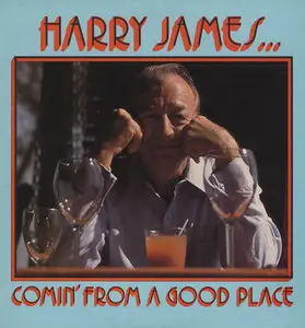Harry James: Comin' From A Good Place [96/24 Stereo LP Rip, Direct to Disc]