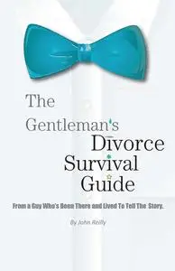 The Gentleman's Divorce Survival Guide