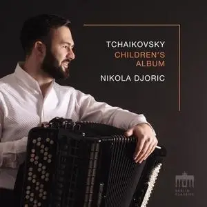 Nikola Djoric - Tchaikovsky: Children's Album (PIctures Part II) (2019)