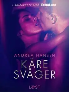 «Käre svåger - en erotisk novell» by Andrea Hansen