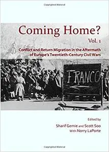 Coming Home?: Conflict and Return Migration in the Aftermath of Europe's Twentieth-century Civil Wars