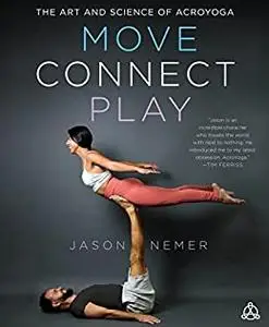 Move, Connect, Play: The Art and Science of AcroYoga