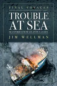 Final Voyages: Trouble at Sea