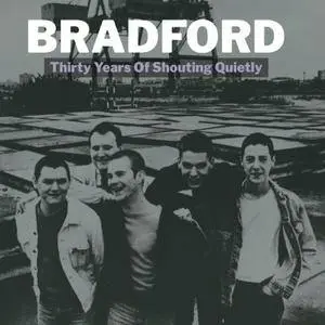 Bradford - Thirty Years Of Shouting Quietly (2018)