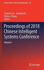 Proceedings of 2018 Chinese Intelligent Systems Conference: Volume I (Lecture Notes in Electrical Engineering)