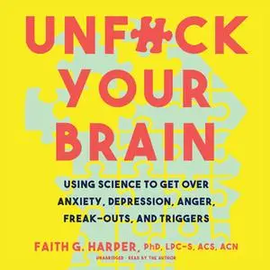 «Unf*ck Your Brain» by Faith G. Harper