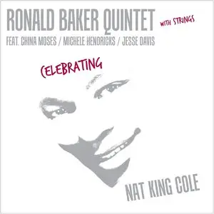 Ronald Baker Quintet - Celebrating Nat King Cole (2014)