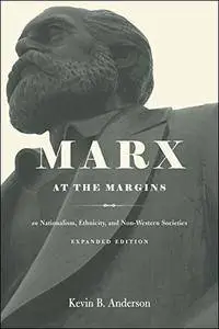 Marx at the Margins: On Nationalism, Ethnicity, and Non-Western Societies (Expanded Edition)