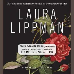 «Dear Penthouse Forum (A First Draft)» by Laura Lippman