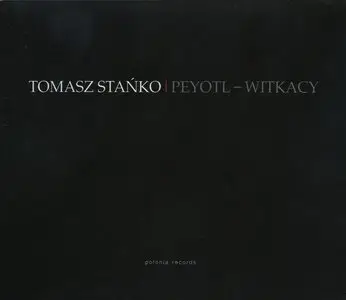 Tomasz Stanko - Witkacy Peyotl / Freelectronic