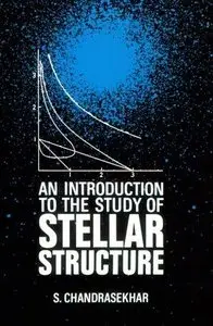 An Introduction to the Study of Stellar Structure (Dover Books on Astronomy) (Repost)