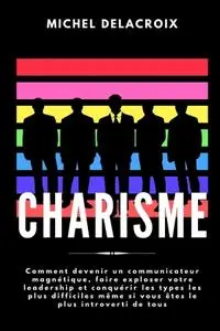 Michel Delacroix, "Charisme"