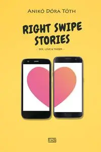 «Swipe Right Stories» by Anikó Dóra Tóth