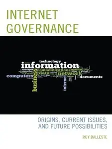 Internet Governance: Origins, Current Issues, and Future Possibilities