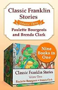 Classic Franklin Stories Volume Three: Nine Books in One